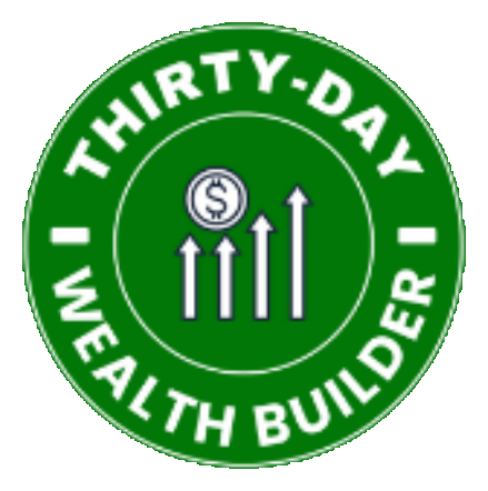 Thirty Day Wealth Builder